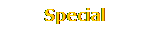 Special